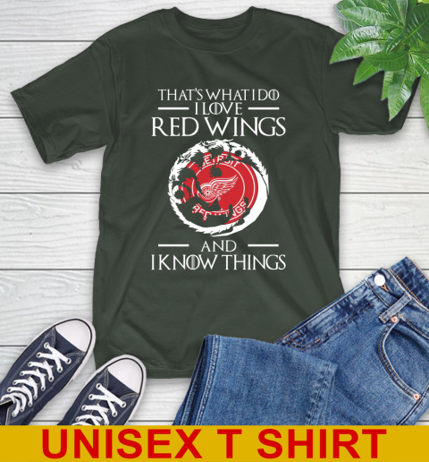 Detroit Red Wings NHL Hockey That's What I Do I Love My Team And I Know Things Game Of Thrones 6