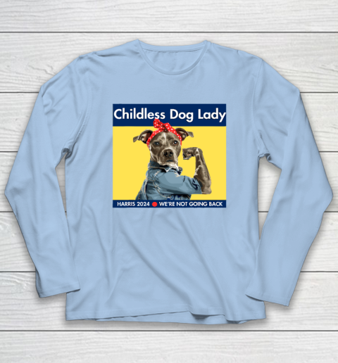 Childless Dog Lady Is Voting Kamala Election Usa 2024 Long Sleeve T-Shirt 5