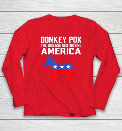 Donkey Pox The Disease Destroying America Funny Anti Biden Long Sleeve T-Shirt 6
