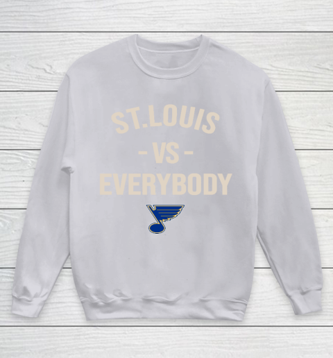 St.Louis Blues Vs Everybody Youth Sweatshirt 3