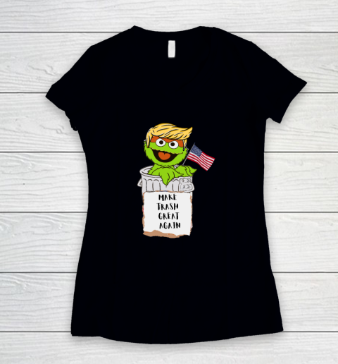 Make Trash Great Again Trump Garbage Reference Women's V-Neck T-Shirt