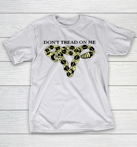 Don't Tread On Me Uterus Shirt Pro Choice T-Shirt 7