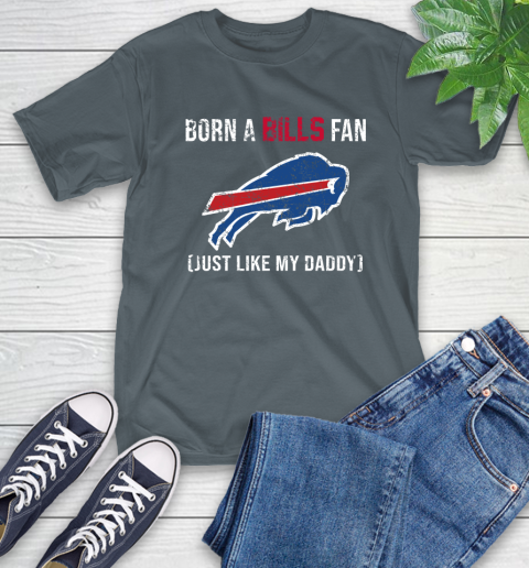 NFL Buffalo Bills Football Loyal Fan Just Like My Daddy Shirt T-Shirt 7