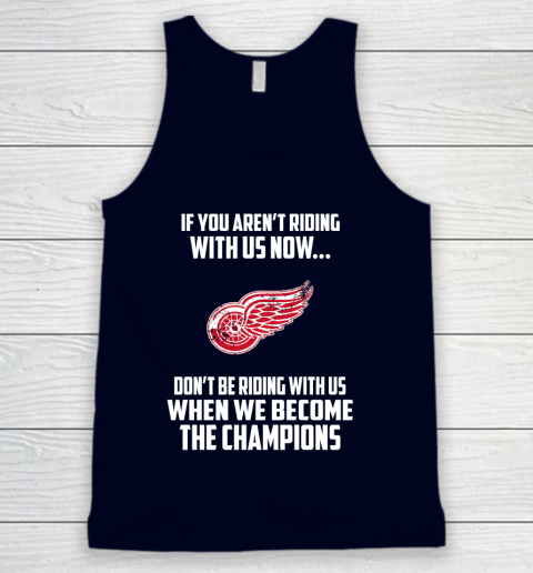 NHL Detroit Red Wings Hockey We Become The Champions Tank Top 2