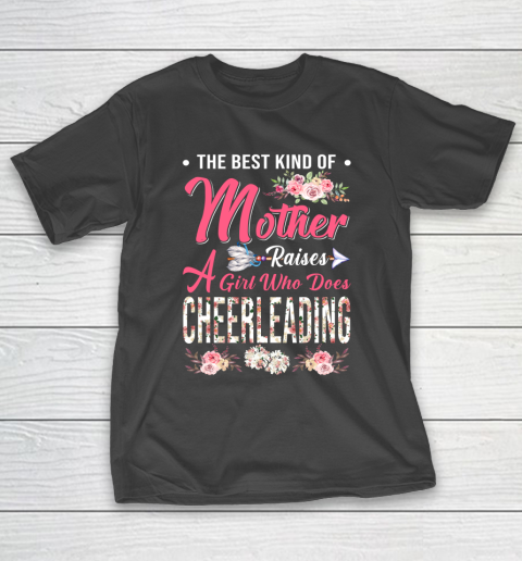 Cheerleading the best mother raises a girl T-Shirt