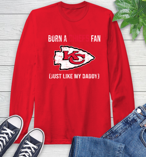 NFL Kansas City Chiefs Football Loyal Fan Just Like My Daddy Shirt Long Sleeve T-Shirt 12