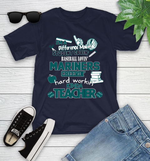Seattle Mariners MLB I'm A Difference Making Student Caring Baseball Loving Kinda Teacher Youth T-Shirt 2