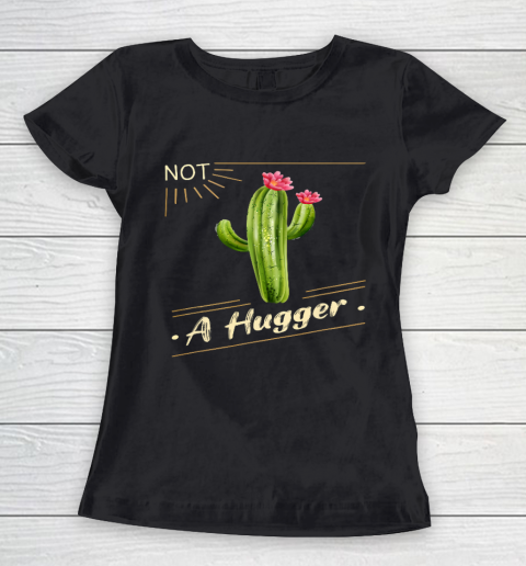 Not A Hugger Cactus Shirt Funny Vintage Sarcastic Women's T-Shirt