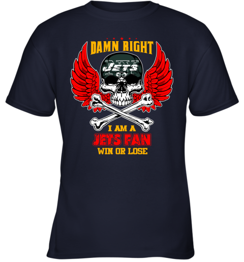 NFL Damn Right I Am A New York Jets Win Or Lose Skull Football Sports (1) nJWFq9JIJ5Z youth t shirt 26 95 151514 front navy