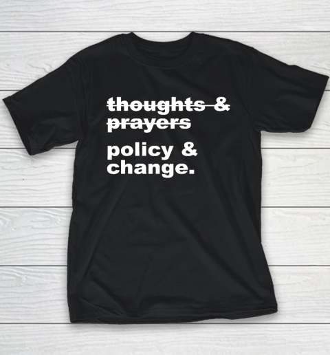Thoughts And Prayers Policy And Change Human Rights Equality Youth T-Shirt