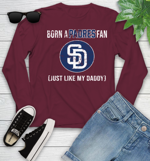 MLB Baseball San Diego Padres Loyal Fan Just Like My Daddy Shirt Youth Long Sleeve 5