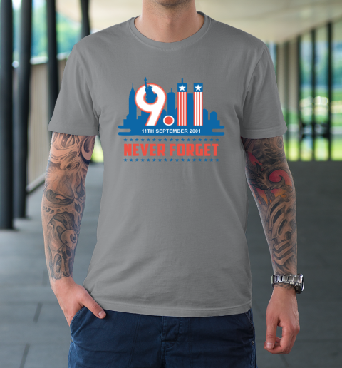 Never Forget September 11 2001 Memorial Day American T-Shirt 3
