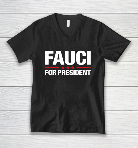 Fauci For President V-Neck T-Shirt