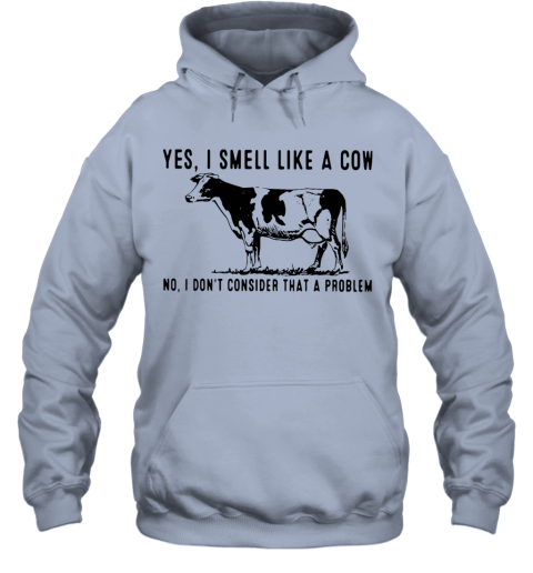 yes i smell like a horse hoodie