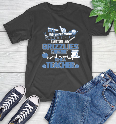 Memphis Grizzlies NBA I'm A Difference Making Student Caring Basketball Loving Kinda Teacher T-Shirt