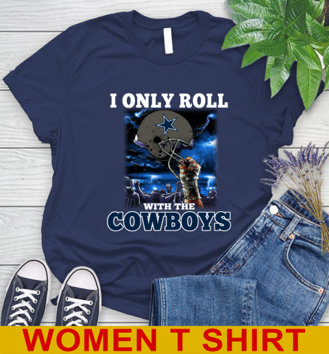 Dallas Cowboys NFL Football I Only Roll With My Team Sports Women's T-Shirt 12