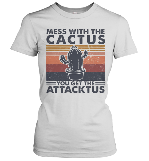 Mess With The Cactus You Get The Attacktus Vintage Women's T-Shirt