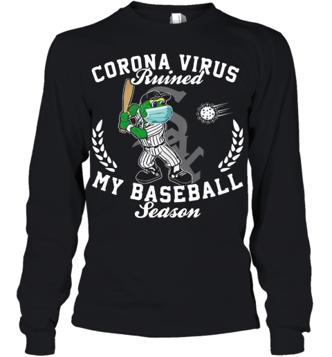Chicago White Sox Corona Virus Ruined My Baseball Season Youth Long Sleeve