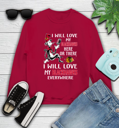 NHL Hockey Chicago Blackhawks I Will Love My Blackhawks Everywhere Dr Seuss Shirt Sweatshirt 8