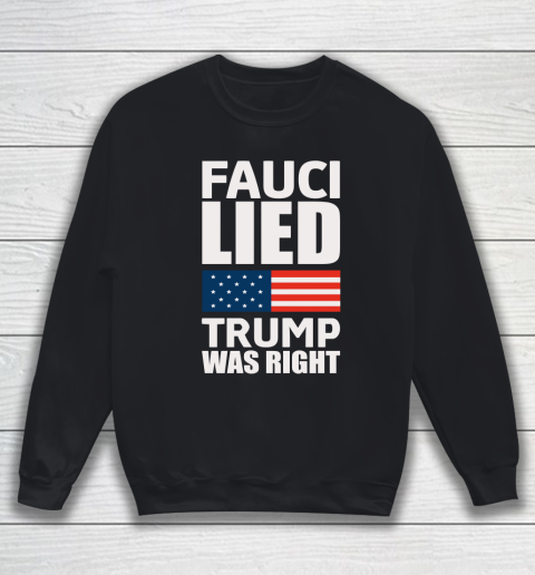 Fauci Lied, Trump Was Right Sweatshirt