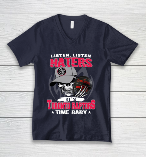 Listen Haters It is RAPTORS Time Baby NBA V-Neck T-Shirt 2