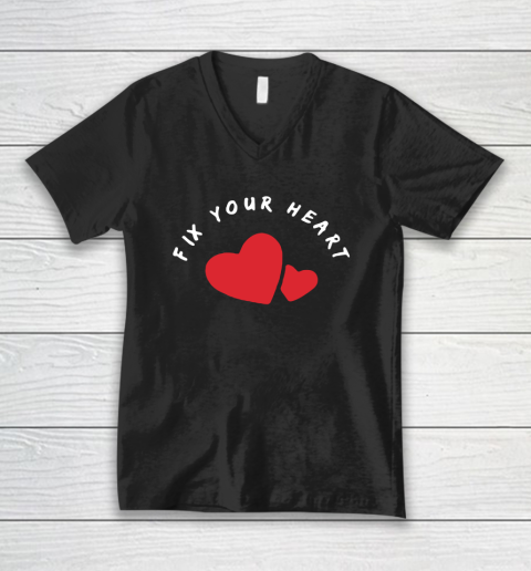 FIX YOUR HEART V-Neck T-Shirt