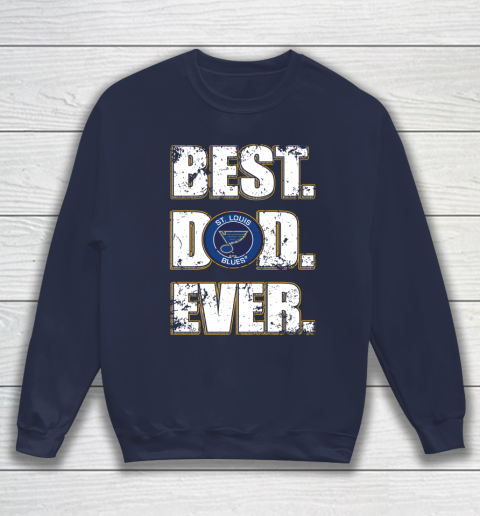 NHL St.Louis Blues Hockey Best Dad Ever Family Shirt Sweatshirt 2