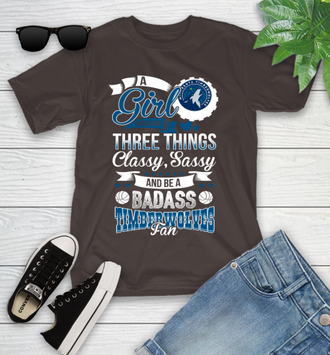 Minnesota Timberwolves NBA A Girl Should Be Three Things Classy Sassy And A Be Badass Fan Youth T-Shirt 7