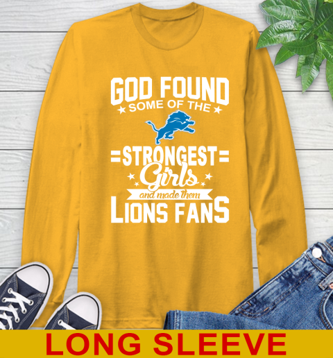 Detroit Lions NFL Football God Found Some Of The Strongest Girls Adoring Fans Long Sleeve T-Shirt 2