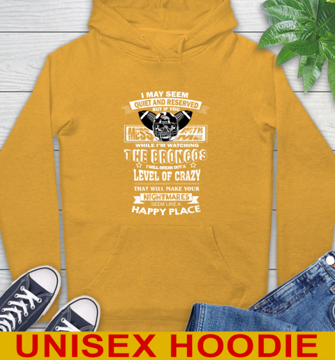 Denver Broncos NFL Football If You Mess With Me While I'm Watching My Team Hoodie 2