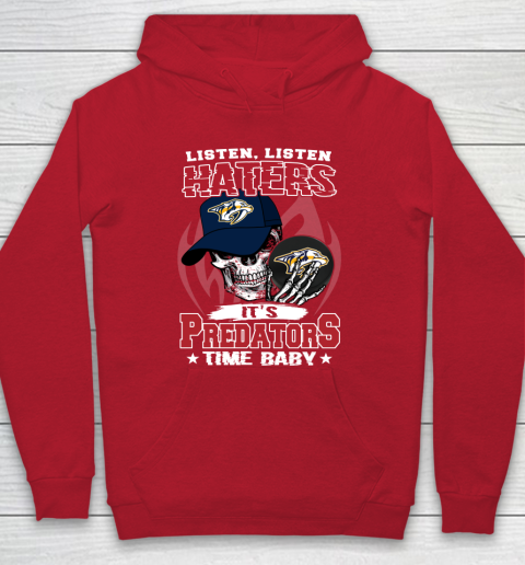 Listen Haters It is PREDATORS Time Baby NHL Hoodie 7