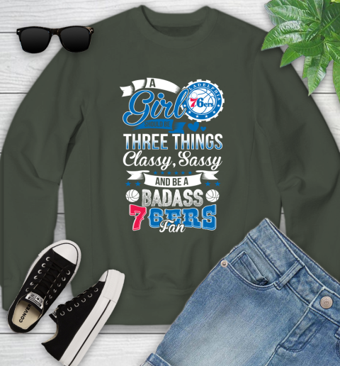 Philadelphia 76ers NBA A Girl Should Be Three Things Classy Sassy And A Be Badass Fan Youth Sweatshirt 9
