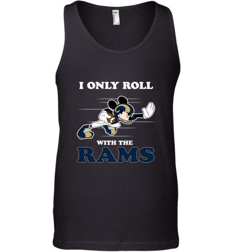 NFL Mickey Mouse I Only Roll With Los Angeles Rams Tank Top
