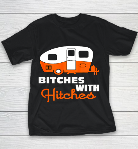 Funny Camping Bitches With Hitches Youth T-Shirt
