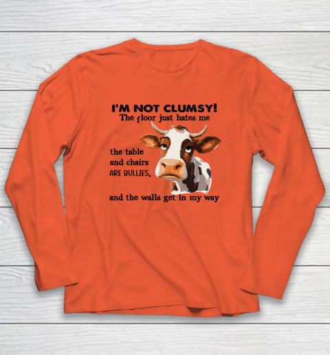 Cow I'm Not Clumsy The Floor Just Hates Me The Table Long Sleeve T-Shirt 3