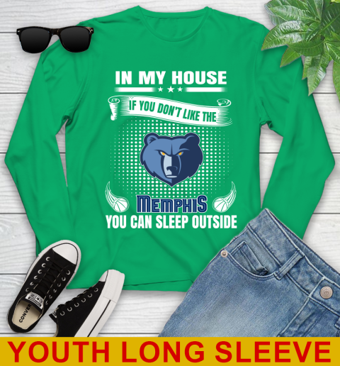 Memphis Grizzlies NBA Basketball In My House If You Don't Like The Memphis You Can Sleep Outside Shirt Youth Long Sleeve 7