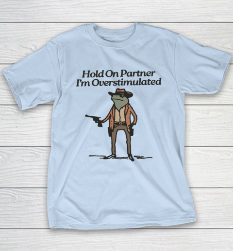 Hold On Partner I'm Overstimulated Cowboy Frog Vintage Youth T-Shirt 5