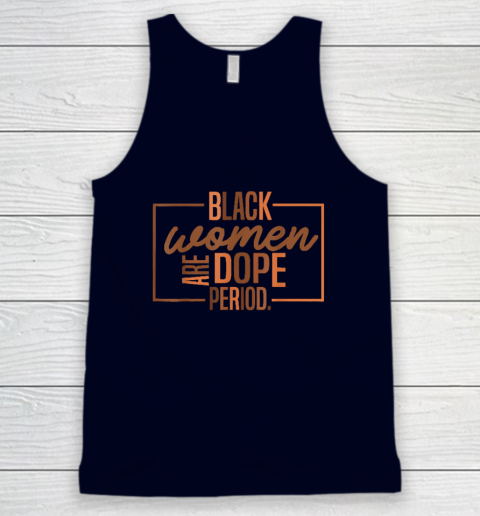 Black Women Are Dope Pride Black History Month Tank Top 2