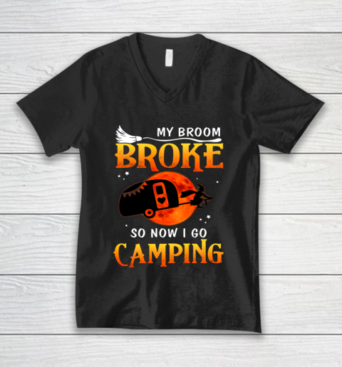 My Broom Broke So Now I Go Camping Funny Halloween Gifts V-Neck T-Shirt