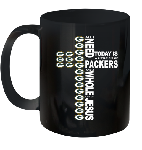 NFL All I Need Today Is A Little Bit Of Green Bay Packers Cross Shirt Ceramic Mug 11oz