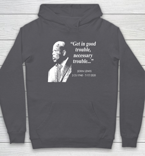 Good Trouble John Lewis 02/21/1940  07/17/2020 Hoodie 4