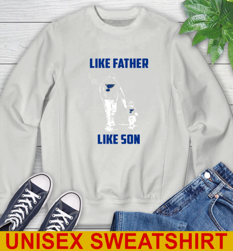 St.Louis Blues NHL Hockey Like Father Like Son Sports Sweatshirt 5
