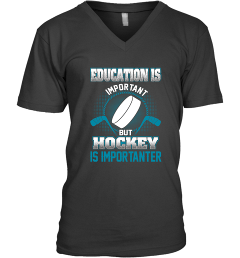 Education Is Important But Hockey Is Importanter V-Neck T-Shirt