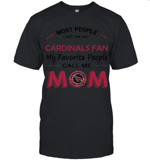 Most People Call Me Arizona Cardinals Fan Football Mom Unisex Jersey Tee