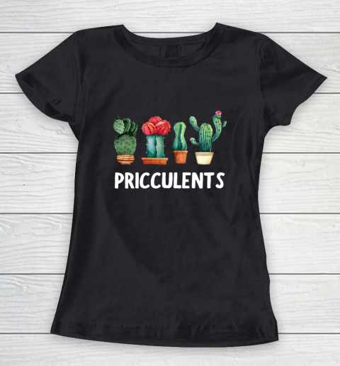 Funny Cactus Pricculents silly pun succulents Women's T-Shirt
