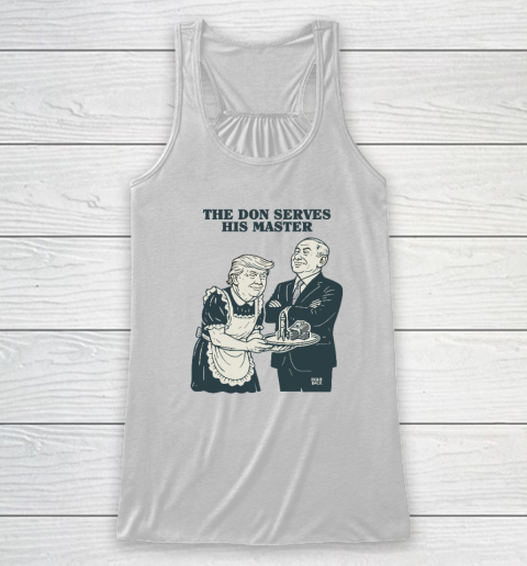 Trump And Putin The Don Serves His Master Racerback Tank