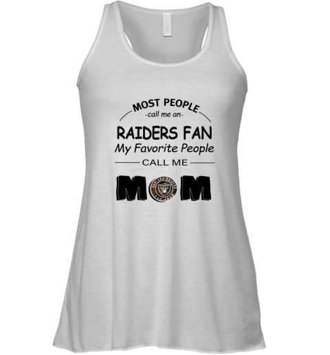 Most People Call Me Oakland Raiders Fan Football Mom Shirts Racerback Tank