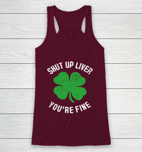 St Patrick s Day Beer Drinking Shut Up Liver You re Fine Racerback Tank 2