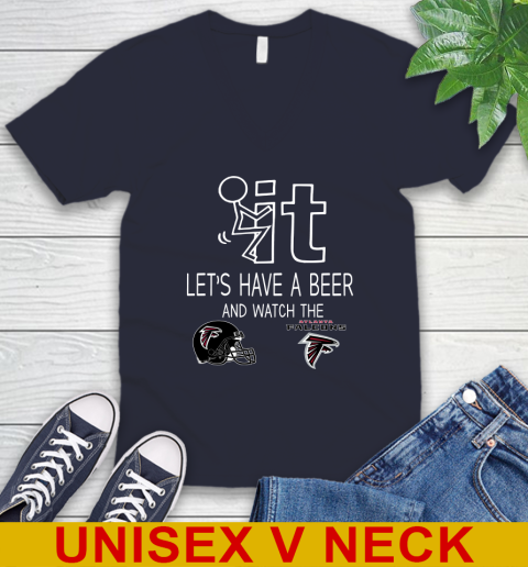 Atlanta Falcons Football NFL Let's Have A Beer And Watch Your Team Sports V-Neck T-Shirt 2