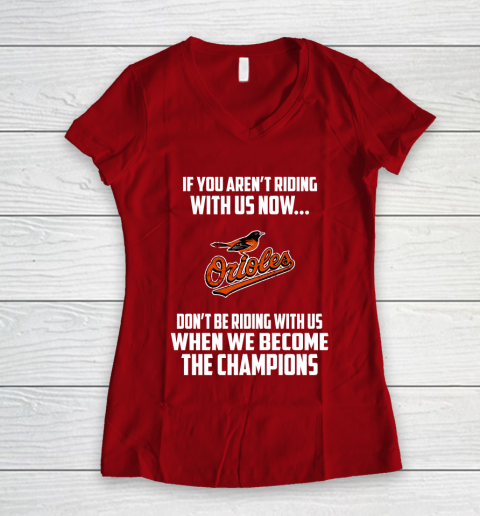 MLB Baltimore Orioles Baseball We Become The Champions Women's V-Neck T-Shirt 8